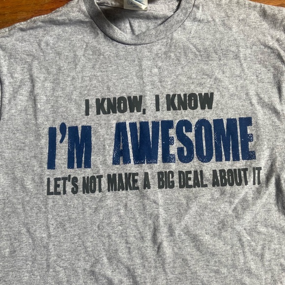 I know, I know I’m awesome lets not make a big deal about it t-shirt - Picture 3 of 5